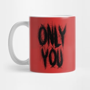 Only You Mug